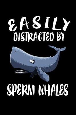 Book cover for Easily Distracted By Sperm Whales