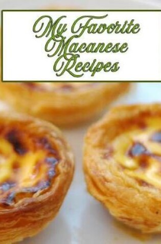 Cover of My Favorite Macanese Recipes