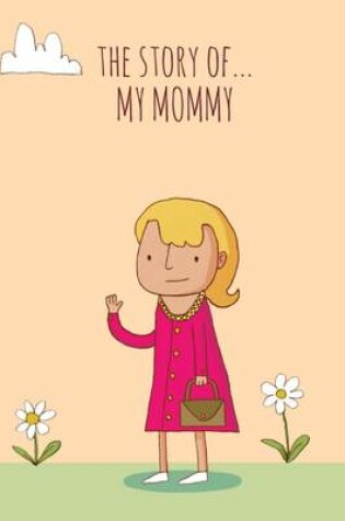 Cover of The Story of My Mommy