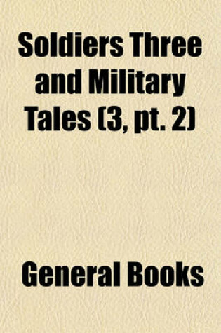 Cover of Soldiers Three and Military Tales (Volume 3, PT. 2)