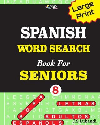 Cover of Large Print SPANISH WORD SEARCH Book For SENIORS; VOL.8