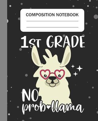 Book cover for 1st Grade No Prob-llama - Composition Notebook