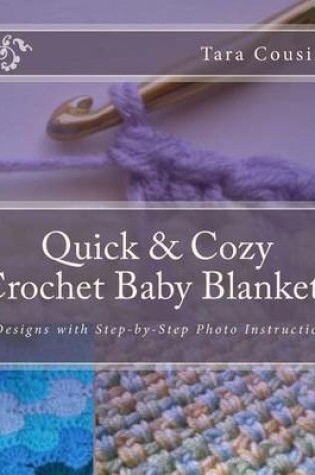 Cover of Quick & Cozy Crochet Baby Blankets