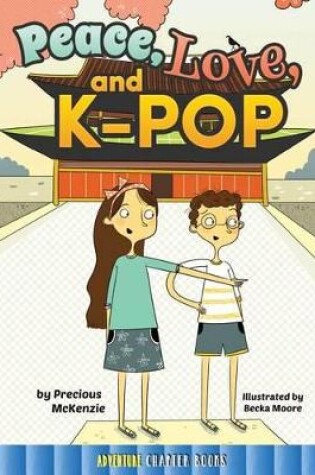 Cover of Peace, Love, and K-Pop