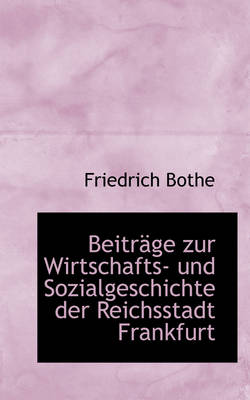 Book cover for Beitrage Zur Wirtschafts- Und Sozialgeschichte Der Reichsstadt Frankfurt