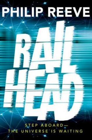 Cover of Railhead: shortlisted for the CILIP Carnegie Medal 2017