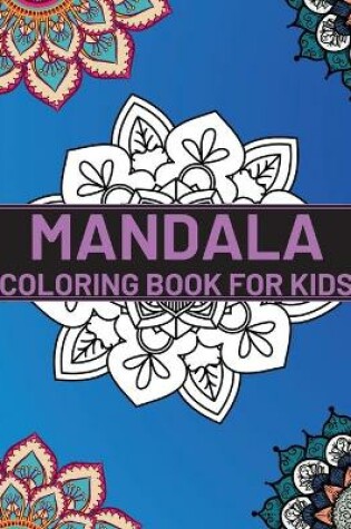 Cover of Mandala Coloring Book For Kids