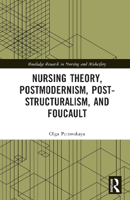 Cover of Nursing Theory, Postmodernism, Post-structuralism, and Foucault