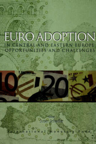 Cover of Euro Adoption in Central and Eastern Europe, Opportunities and Challenges