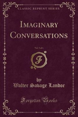Book cover for Imaginary Conversations, Vol. 5 of 6 (Classic Reprint)