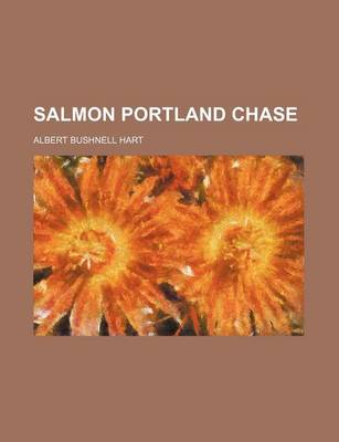 Book cover for Salmon Portland Chase (Volume 28)