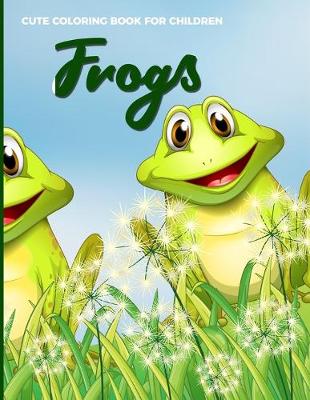 Book cover for Cute Coloring Book For Children Frogs