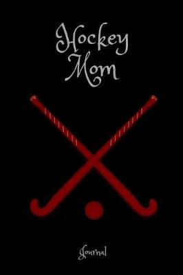 Book cover for Hockey Mom Journal