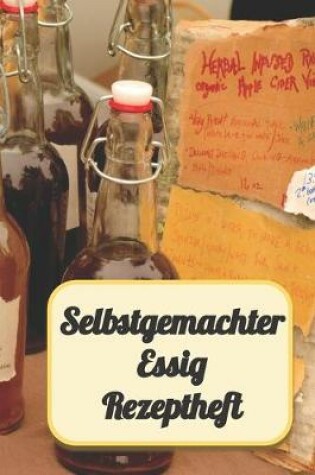 Cover of Selbstgemachter Essig Rezeptheft