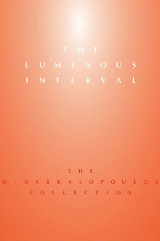 Cover of Luminous Interval, The:The D. Daskalopoulos Collection