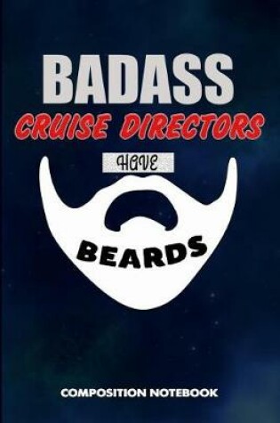 Cover of Badass Cruise Directors Have Beards