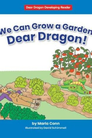 Cover of We Can Grow a Garden, Dear Dragon!
