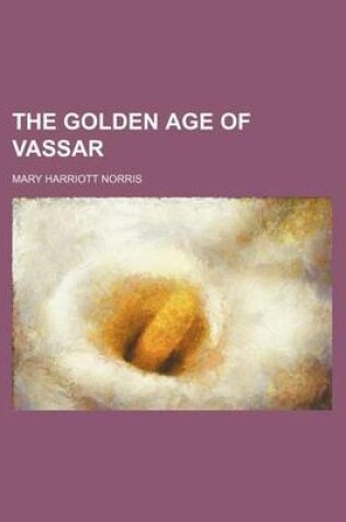 Cover of The Golden Age of Vassar