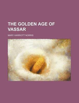 Book cover for The Golden Age of Vassar