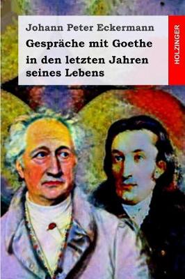 Book cover for Gesprache Mit Goethe in Den Letzten Jahren Seines Lebens