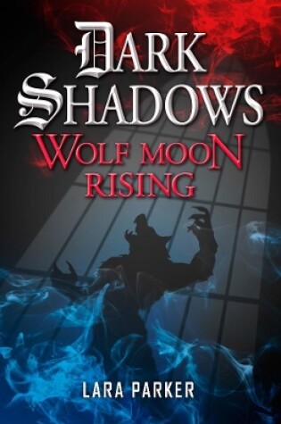 Cover of Dark Shadows 3: Wolf Moon Rising