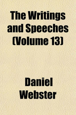 Cover of The Writings and Speeches (Volume 13)