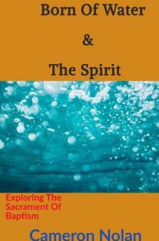 Cover of Born of Water & the Spirit
