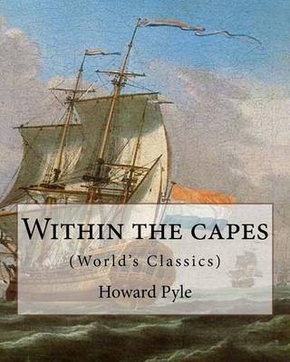 Book cover for texts Within the capes, By Howard Pyle (World's Classics)