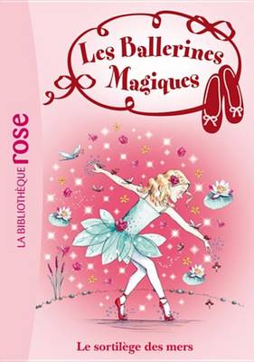 Book cover for Les Ballerines Magiques 10 - Le Sortilege Des Mers