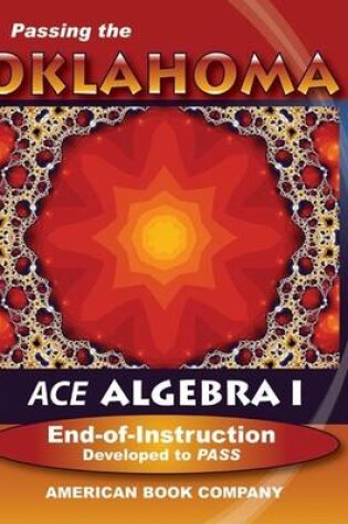 Cover of Passing the Oklahoma ACE Algebra I End-Of-Instruction