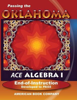 Book cover for Passing the Oklahoma ACE Algebra I End-Of-Instruction