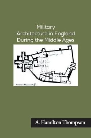 Cover of Military Architecture in England During the Middle Ages