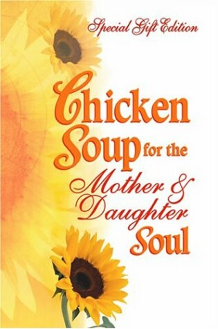 Cover of Chicken Soup for the Mother and Daughter Soul