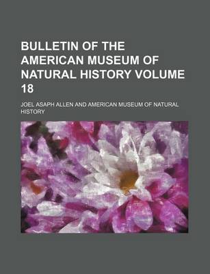 Book cover for Bulletin of the American Museum of Natural History Volume 18