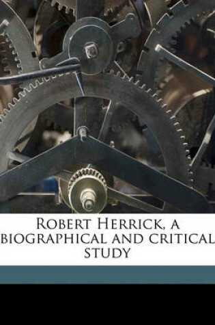 Cover of Robert Herrick, a Biographical and Critical Study