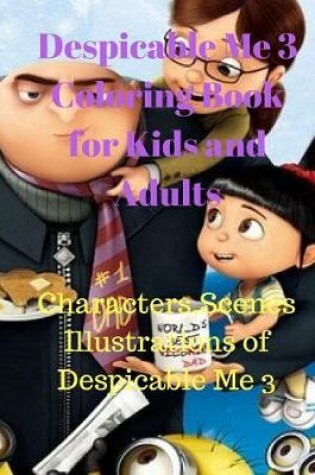 Cover of Despicable Me 3 Coloring Book for Kids and Adults