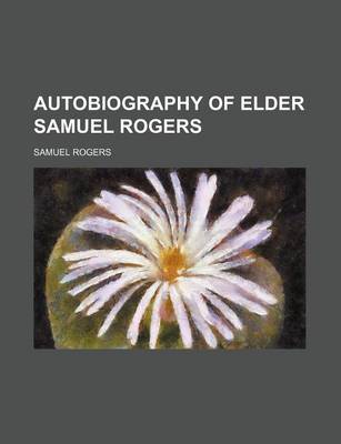 Book cover for Autobiography of Elder Samuel Rogers