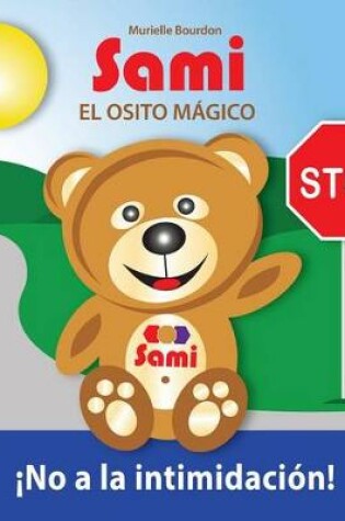 Cover of Sami El Osito Mágico: No a la Intimidación!