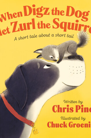 Cover of When Digz the Dog Met Zurl the Squirrel