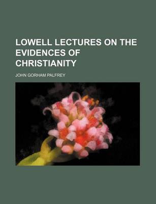 Book cover for Lowell Lectures on the Evidences of Christianity (Volume 1)