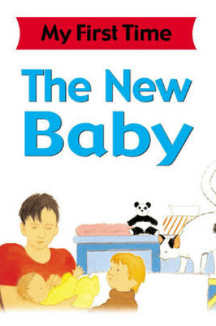 Cover of My First Time: The New Baby