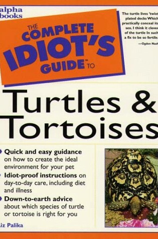 Cover of The Complete Idiot's Guide to Turtles and Tortoises