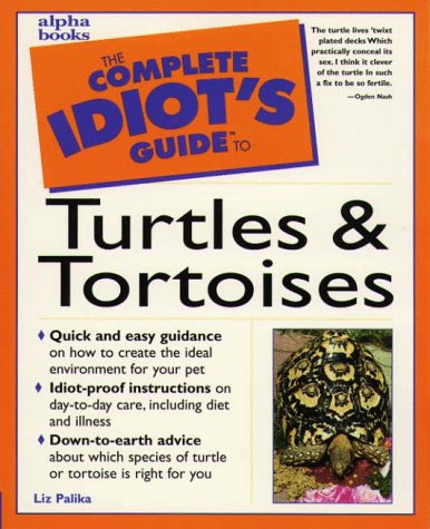 Book cover for The Complete Idiot's Guide to Turtles and Tortoises