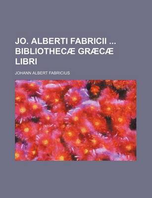 Book cover for Jo. Alberti Fabricii Bibliothecae Graecae Libri