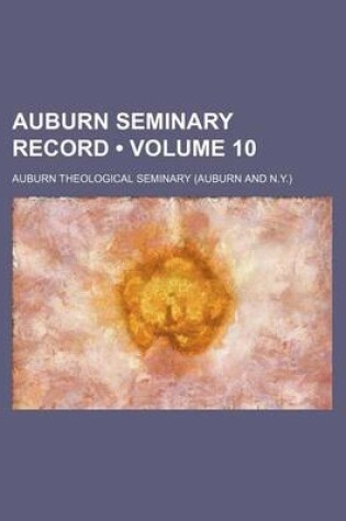 Cover of Auburn Seminary Record (Volume 10)