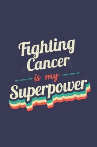 Cover of Fighting Cancer Is My Superpower