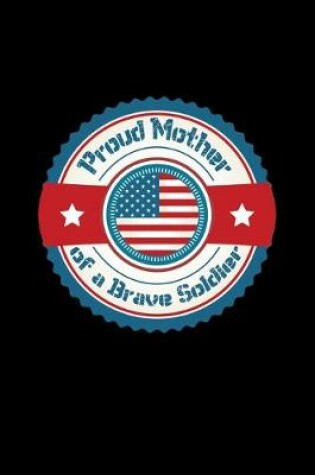 Cover of Proud Mother Of A Brave Soldier