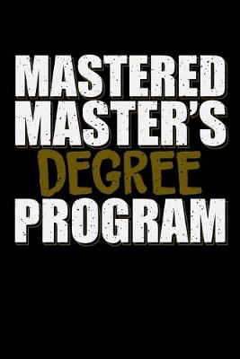 Book cover for Mastered Master's Degree Program