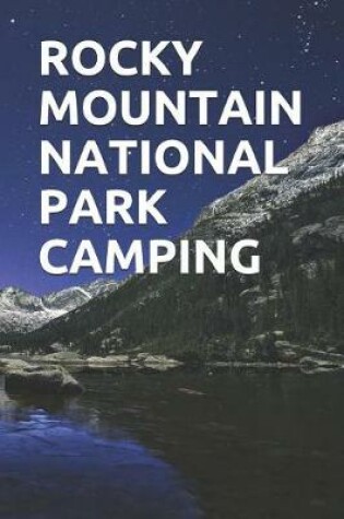 Cover of Rocky Mountain National Park Camping