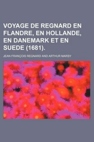 Cover of Voyage de Regnard En Flandre, En Hollande, En Danemark Et En Suede (1681).